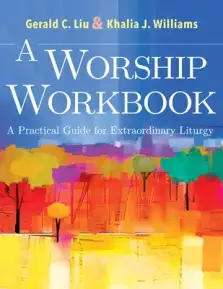 A Worship Workbook: A Practical Guide for Extraordinary Liturgy