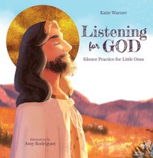 Listening for God: Silence Practice for Little Ones