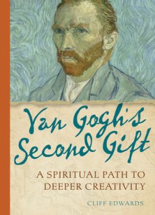 Van Gogh's Second Gift: A Spiritual Path to Deeper Creativity