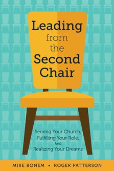 Leading from the Second Chair: Serving Your Church, Fulfilling Your Role, and Realizing Your Dreams