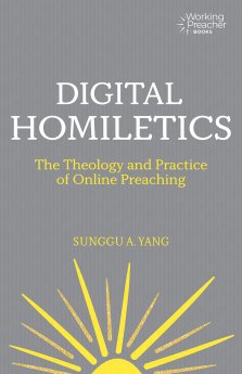 Digital Homiletics: The Theology and Practice of Online Preaching