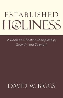 Established in Holiness: A Book on Christian Discipleship, Growth, and Strength