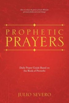 Prophetic Prayers: Daily Prayer Guide Based on the Book of Proverbs