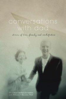 Conversations with Dad: Stories of Love, Family and Architecture