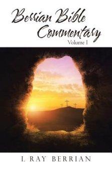 Berrian Bible Commentary: Volume I