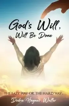 God's Will, Will Be Done