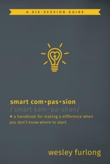 Smart Compassion: A Handbook for Making a Difference When You Don't Know Where to Start