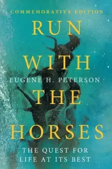 Run with the Horses: The Quest for Life at Its Best