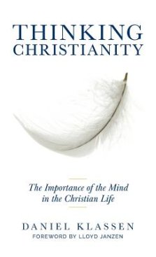 Thinking Christianity: The Importance of the Mind in the Christian Life