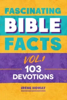 Fascinating Bible Facts Vol. 1