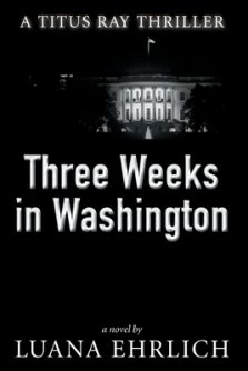 Three Weeks In Washington