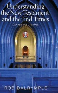 Understanding the New Testament and the End Times, Second Edition