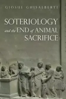 Soteriology and the End of Animal Sacrifice