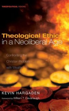 Theological Ethics In A Neoliberal Age