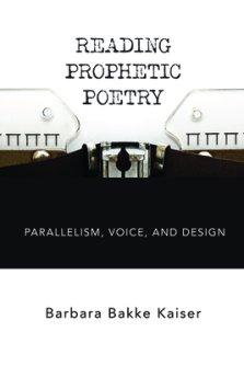 Reading Prophetic Poetry: Parallelism, Voice, and Design