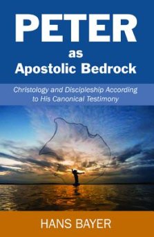 Peter as Apostolic Bedrock: Christology and Discipleship According to His Canonical Testimony