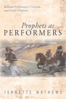 Prophets as Performers