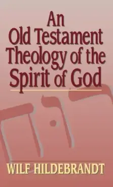 An Old Testament Theology of the Spirit of God