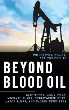 Beyond Blood Oil: Philosophy, Policy, and the Future