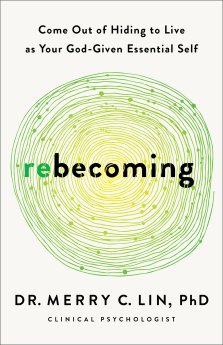 Rebecoming: Come Out of Hiding to Live as Your God-Given Essential Self