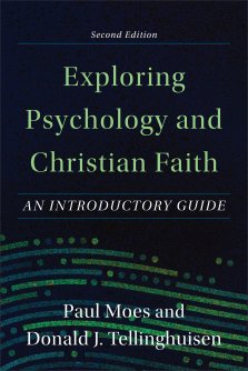 Exploring Psychology and Christian Faith: An Introductory Guide