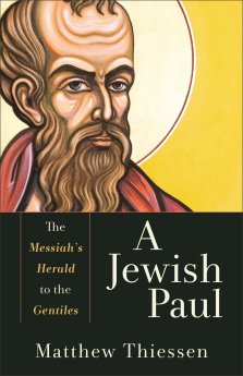 A Jewish Paul: The Messiah's Herald to the Gentiles