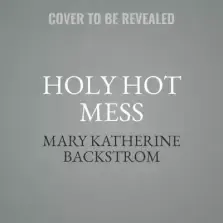 Holy Hot Mess Lib/E: Finding God in the Details of This Weird and Wonderful Life