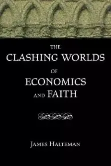 The Clashing Worlds of Economics and Faith