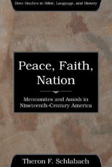 Peace, Faith, Nation: Mennonites and Amish in Nineteenth-Century America