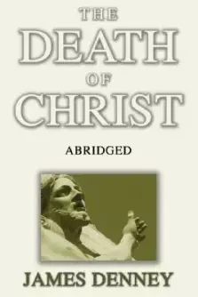 The Death of Christ, Abridged