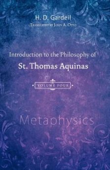 Introduction to the Philosophy of St. Thomas Aquinas, Volume 4: Metaphysics