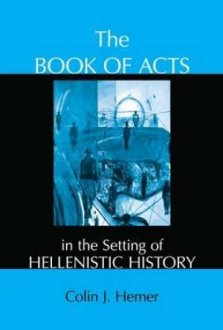 The Book of Acts in the Setting of Hellenistic History