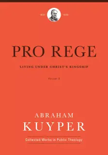 Pro Rege: Living Under Christ the King, Volume 2