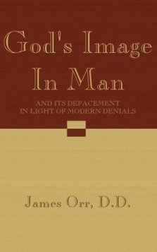 God's Image in Man: And Its Defacement in Light of Modern Denials