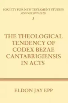 Theological Tendency of Codex Bezae Cantabrigiensis in Acts