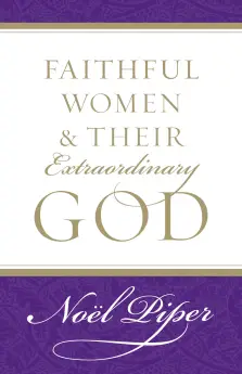 Faithful Women And Their Extraordinary God