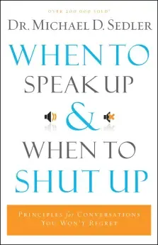 When to Speak Up and When To Shut Up [eBook]