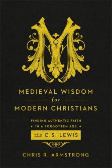 Medieval Wisdom for Modern Christians