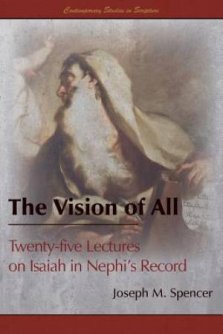 The Vision of All: Twenty-five Lectures on Isaiah in Nephi's Record