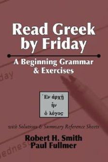 Read Greek by Friday: A Beginning Grammar and Exercises