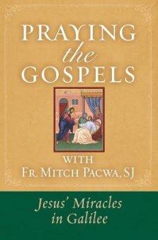 Praying the Gospels with Fr. Mitch Pacwa: Jesus' Miracles in Galilee:: Jesus' Miracles in Galilee