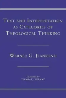 Text and Interpretation as Categories of Theological Thinking