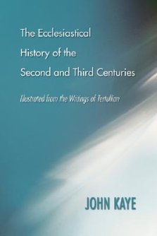 The Ecclesiastical History of the Second and Third Centuries