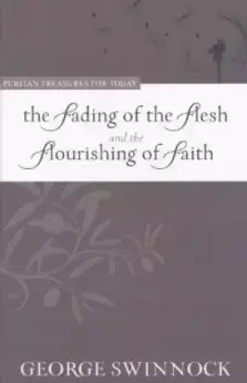 Fading Of The Flesh And Flourishing Of T