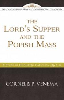 Lord's Supper And The Popish Mass