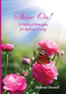 Shine On!: 30 Biblical Principles for Radiant Living