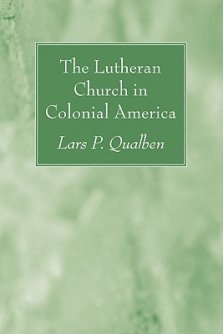 The Lutheran Church in Colonial America