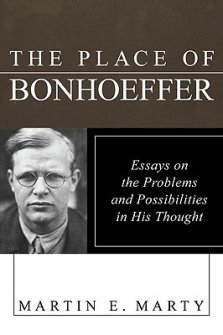 The Place of Bonhoeffer: Problems and Possibilities in His Thought