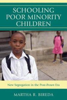 Schooling Poor Minority Children : New Segregation in the Post-Brown Era