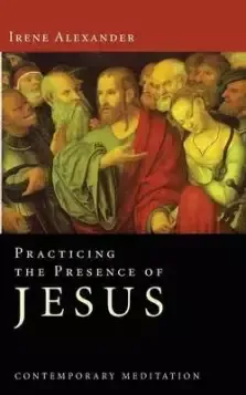 Practicing the Presence of Jesus